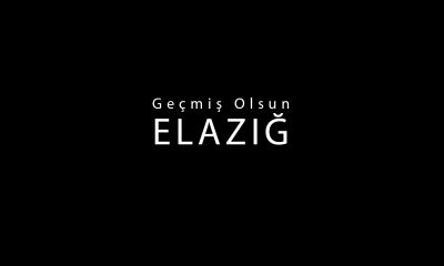 Geçmiş Olsun ELAZIĞ.