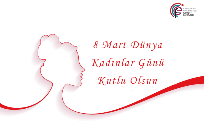 8 Mart Dünya Kadınlar Günü Kutlu Olsun