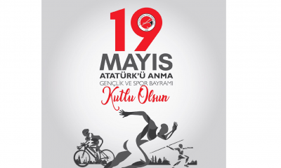 19 Mayıs Atatürk’ü Anma, Gençlik ve Spor Bayramımız Kutlu Olsun…