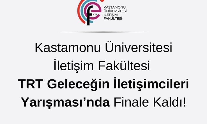 Kastamonu Üniversitesi İletişim Fakültesi Finalde