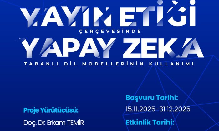 <strong>TÜBİTAK DESTEĞİYLE “YAYIN ETİĞİ ÇERÇEVESİNDE YAPAY ZEKÂ TABANLI DİL MODELLERİNİN KULLANIMI” EĞİTİMİ DÜZENLENİYOR</strong>
